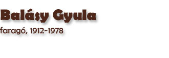 Balsy Gyula farag, 1912-1978