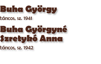 Buha György, táncos, sz. 1941 és Buha Györgyné, táncos, sz. 1942 