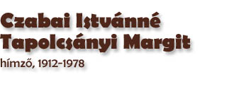 Czabai Istvnn Tapolcsnyi Margit, hmző, 1912-1978