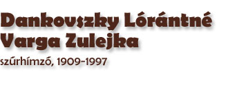 Dankovszky Lrntn Varga Zulejka, szűrhmző (1974), Debrecen, 1909-1997