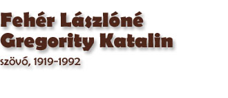 Fehr Lszln Gregority Katalin szvő, 1919-1992
