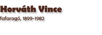 Horvth Vince fafarag, 1899-1982 (1979)