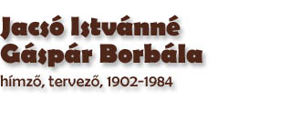 Jacs Istvnn Gspr Borbla, hmző, tervező, 1902-1984