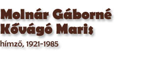 Molnr Gborn Kővg Maris, hmző, 1921-1985