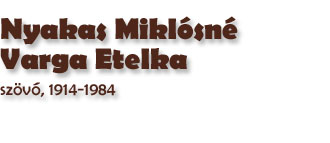 Nyakas Miklsn Varga Etelka szvő, 1914-1984 (1965) Debrecen (Hajd-Bihar m.)