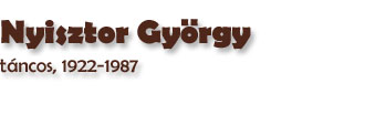 Nyisztor  Gyrgy, tncos, 1922-1987