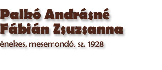 Palk Andrsn Fbin Zsuzsanna, nekes, mesemond, sz. 1928