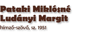 Pataki Miklsn Ludnyi Margit hmző-szvő, sz. 1951 (2008)