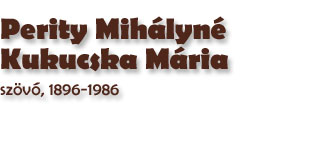 Perity Mihlyn Kukucska Mria szvő, 1896-1986