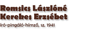 Romsics Lszln Kerekes Erzsbet, r-pingl-hmző, sz. 1941
