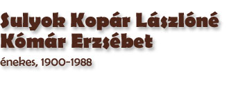 Sulyok Kopr Lszln Kmr Erzsbet, nekes, 1900-1988