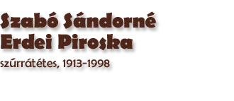 Szab Sndorn Erdei Piroska szűrrttes, 1913-1998 (1967) Derecske (Hajd-Bihar m.)