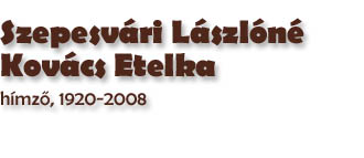 Szepesvri Lszln Kovcs Etelka, hmző, 1920-2008