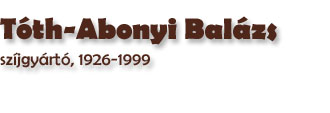 Tth-Abonyi Balzs szjgyrt, 1926-1999