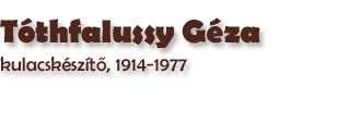 Tthfalussy Gza, kulacsksztő, 1914-1977